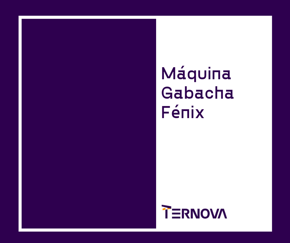 Máquina Gabacha  Fénix 